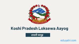 Loksewa Ayog Koshi Province Vacancies